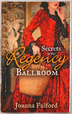 Secrets in the Regency Ballroom: The Wayward Governess / His Counterfeit Condesa by Joanna Fulford