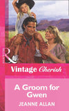 A Groom For Gwen (Mills & Boon Vintage Cherish) by Jeanne Allan