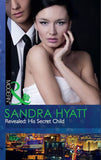 Revealed: His Secret Child (The Takeover, Book 5) (Mills & Boon Modern) by Sandra Hyatt and Catherine Mann