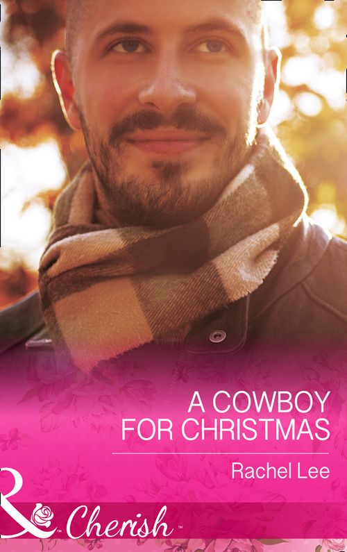 A Cowboy For Christmas (Conard County: The Next Generation, Book 26) (Mills & Boon Cherish) by Rachel Lee (9781474002639)