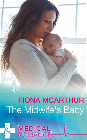 The Midwife's Baby (Mills & Boon Medical) by Fiona McArthur