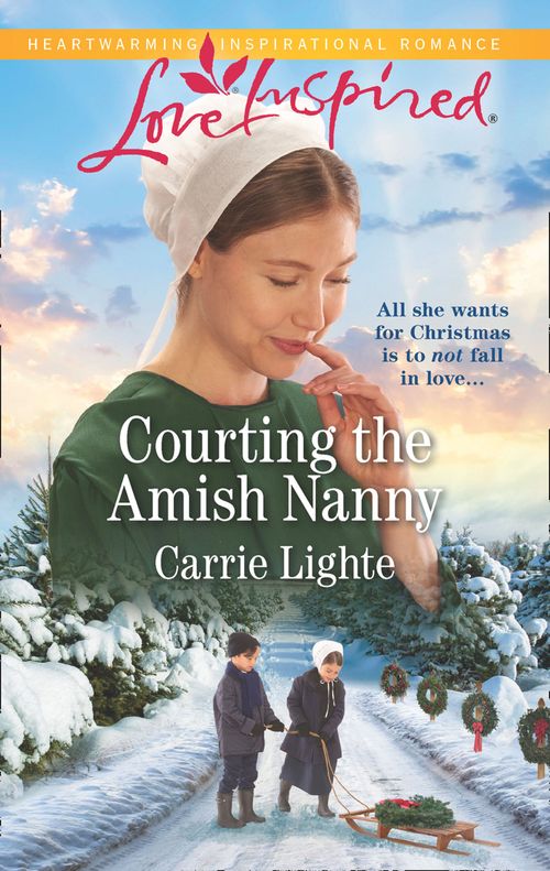 Courting The Amish Nanny (Amish of Serenity Ridge, Book 1) (Mills & Boon Love Inspired) by Carrie Lighte