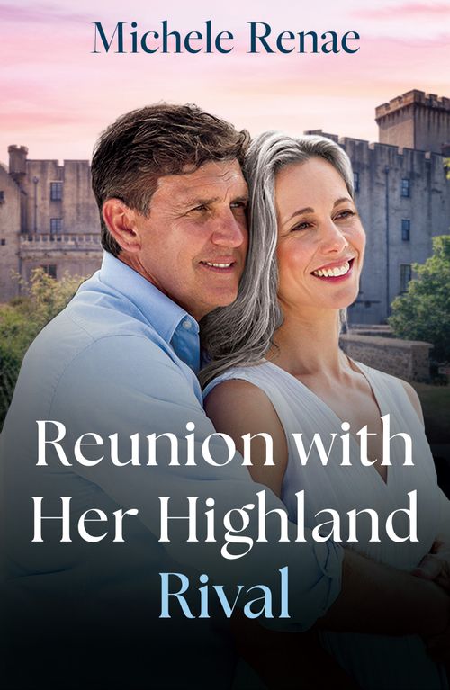 Reunion With Her Highland Rival (Mills & Boon Love Always) by Michele Renae