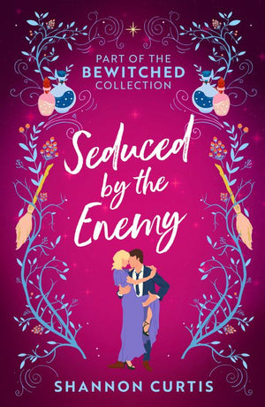 Bewitched: Seduced By The Enemy: Warrior Untamed / Witch Hunter by Shannon Curtis (9780008932398)