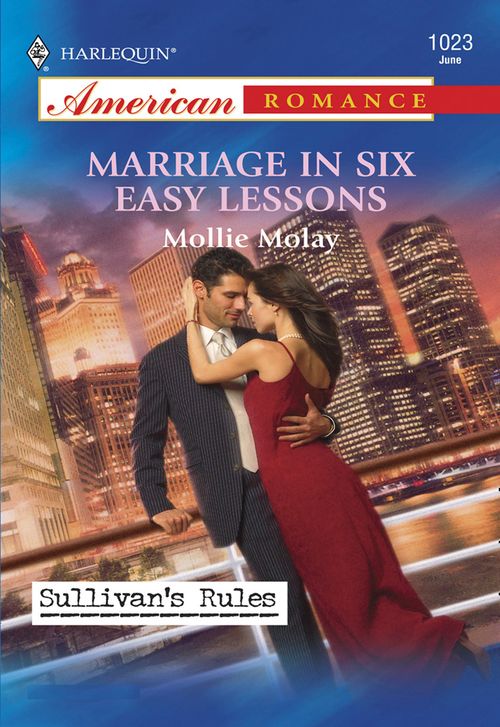 Marriage In Six Easy Lessons (Mills & Boon American Romance): First edition by Mollie Molay (9781474020855)