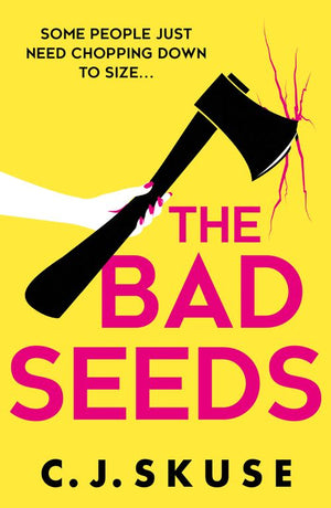 The Bad Seeds (Sweetpea series, Book 5) by C.J. Skuse (9780008608392)