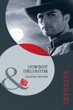 Cowboy Delirium (Mills & Boon Intrigue): First edition (9781408923894)