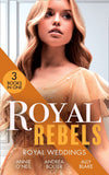 Royal Rebels: Royal Weddings: Claiming His Pregnant Princess (Italian Royals) / The Italian's Runaway Princess / Rescuing the Royal Runaway Bride by Annie O'Neil, Andrea Bolter and Ally Blake