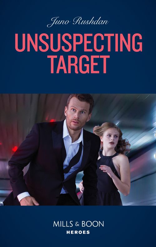 Unsuspecting Target (A Hard Core Justice Thriller, Book 5) (Mills & Boon Heroes) by Juno Rushdan (9780008912222)
