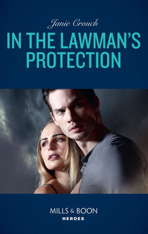 Omega Sector: Under Siege - In The Lawman&#39;s Protection (Omega Sector: Under Siege, Book 6) (Mills &amp; Boon Heroes)