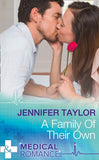 A Family Of Their Own (Mills & Boon Medical) by Jennifer Taylor