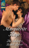 The Soldier's Rebel Lover (Comrades in Arms, Book 2) (Mills & Boon Historical) by Marguerite Kaye