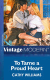 To Tame a Proud Heart (9 to 5, Book 4) (Mills & Boon Modern) by Cathy Williams