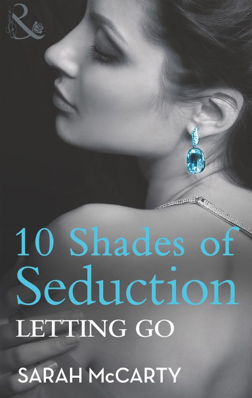 Letting Go (10 Shades of Seduction Series) (Mills & Boon): First edition by Sarah McCarty (9781408906361)