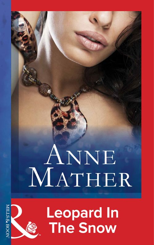 Leopard In The Snow (Mills & Boon Modern) by Anne Mather