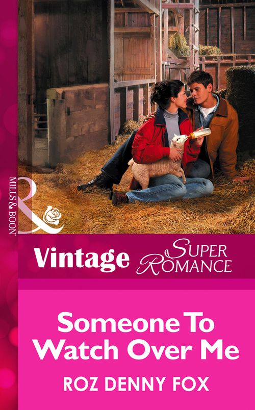 Someone to Watch Over Me (Mills & Boon Vintage Superromance): First edition by Roz Denny Fox (9781472025654)