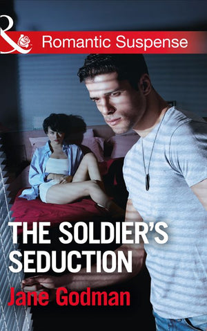 The Soldier's Seduction (Sons of Stillwater, Book 2) (Mills & Boon Romantic Suspense) by Jane Godman