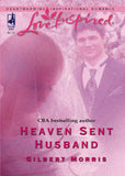 Heaven Sent Husband (Mills & Boon Love Inspired) by Gilbert Morris