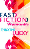 Third Time Lucky (Fast Fiction) by Allison Leigh