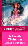 A Family Christmas (North Country Stories, Book 2) (Mills & Boon Vintage Superromance) by Carrie Alexander