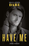 Have Me (Mills & Boon Dare) by Anne Marsh