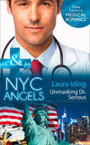 Nyc Angels: Unmasking Dr. Serious (NYC Angels, Book 3) (Mills & Boon Medical) by Laura Iding