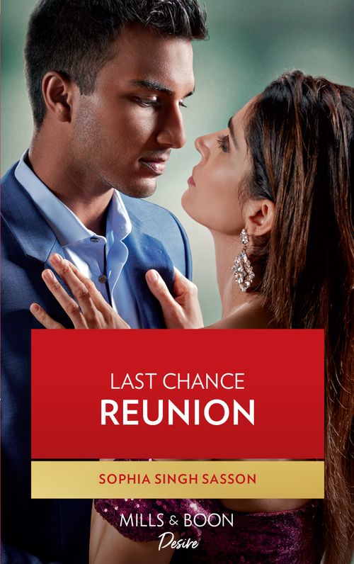Last Chance Reunion (Nights at the Mahal, Book 3) (Mills & Boon Desire) by Sophia Singh Sasson