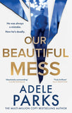 Our Beautiful Mess by Adele Parks (9780008586379)