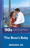 The Boss's Baby (Mills & Boon Vintage 90s Modern) by Miranda Lee
