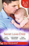Secret Love-Child: Kept for Her Baby / The Costanzo Baby Secret / Her Secret, His Love-Child (Mills & Boon By Request): First edition (9781472045065)