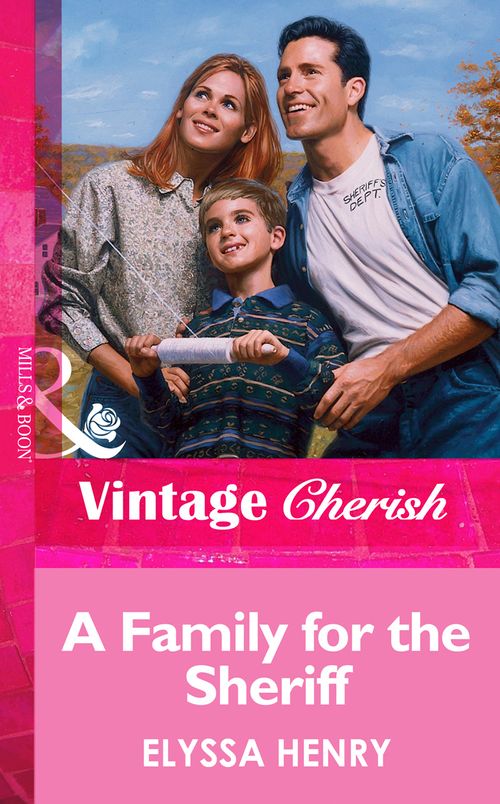 A Family For The Sheriff (Mills & Boon Vintage Cherish) by Elyssa Henry