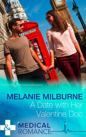A Date with Her Valentine Doc (A Valentine to Remember, Book 1) (Mills & Boon Medical): First edition by Melanie Milburne (9781474004299)