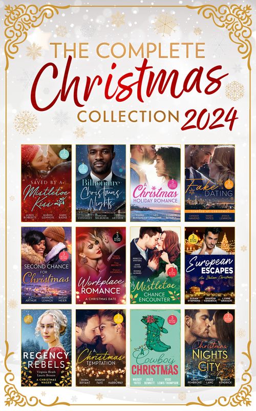 The Complete Christmas Collection 2024 (Mills & Boon Collections) by Alison Roberts, Marion Lennox, Karin Baine, Virginia Heath, Laurie Benson, A.C. Arthur, Susan Meier, Rebecca Winters, Anne Oliver, Donna Alward et al (9780263362671)