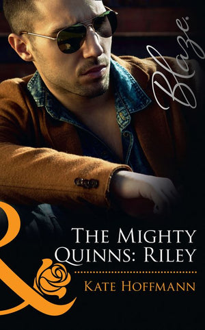 The Mighty Quinns: Riley (The Mighty Quinns, Book 12) (Mills & Boon Blaze) by Kate Hoffmann