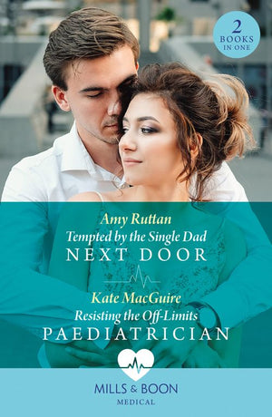 Tempted By The Single Dad Next Door / Resisting The Off-Limits Paediatrician: Tempted by the Single Dad Next Door / Resisting the Off-Limits Paediatrician (Mills & Boon Medical) by Amy Ruttan and Kate MacGuire (9780263321517)