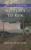 No Place To Run (Mills & Boon Love Inspired Suspense) by Marion Faith Laird