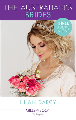 The Australians' Brides: The Runaway and the Cattleman (Wanted: Outback Wives) / Princess in Disguise (Wanted: Outback Wives) / Outback Baby (Wanted: Outback Wives) (Mills & Boon By Request) by Lilian Darcy