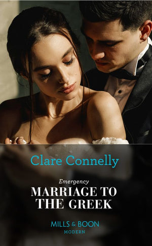 Emergency Marriage To The Greek (Mills & Boon Modern) by Clare Connelly