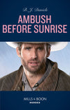 Ambush Before Sunrise (Cardwell Ranch: Montana Legacy, Book 3) (Mills & Boon Heroes) by B.J. Daniels