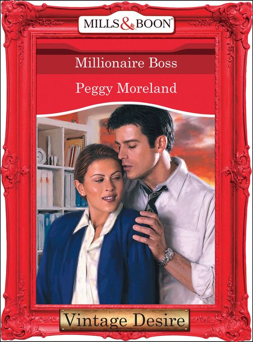 Millionaire Boss (Mills & Boon Desire): First edition by Peggy Moreland (9781472037442)