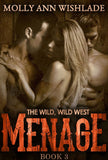 Menage: A scandalous Western romance by Molly Ann Wishlade