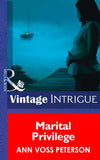 Marital Privilege (Mills & Boon Intrigue) by Ann Voss Peterson