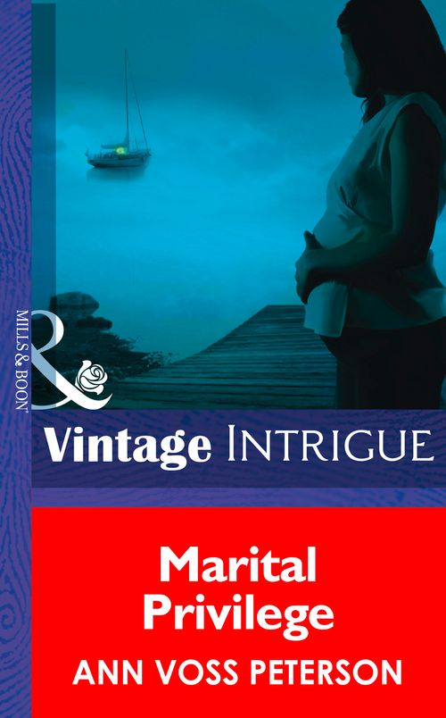 Marital Privilege (Mills & Boon Intrigue) by Ann Voss Peterson