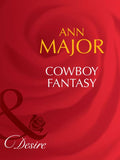 Cowboy Fantasy (Man of the Month, Book 87) (Mills & Boon Desire): First edition by Ann Major (9781408941744)