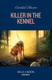 Killer In The Kennel (South Beach Security: K-9 Division, Book 3) (Mills & Boon Heroes) by Caridad Piñeiro