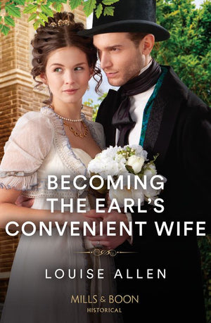 Becoming The Earl's Convenient Wife (Mills & Boon Historical) by Louise Allen (9780008929992)