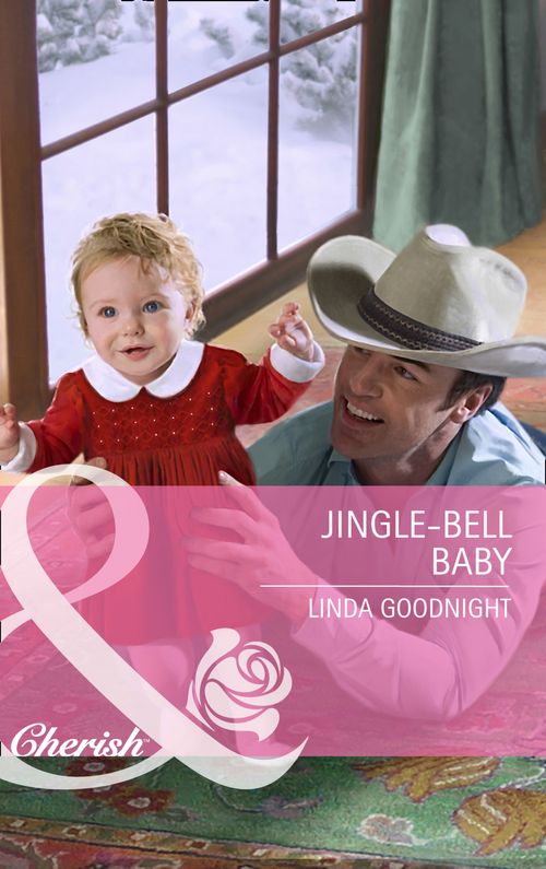 Jingle-Bell Baby (Mills & Boon Cherish): First edition by Linda Goodnight (9781472056825)