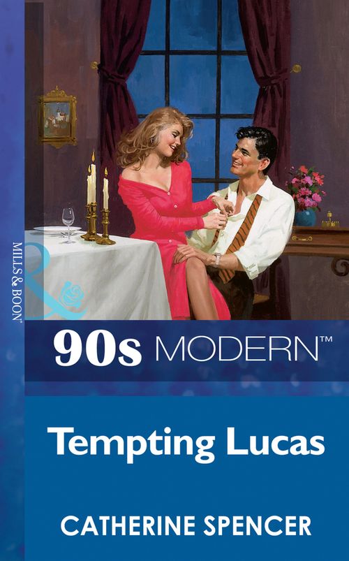 Tempting Lucas (Mills & Boon Vintage 90s Modern): First edition by Catherine Spencer (9781408987117)