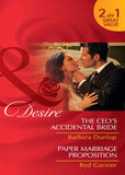 The Ceo's Accidental Bride / Paper Marriage Proposition: The CEO's Accidental Bride / Paper Marriage Proposition (Mills & Boon Desire) by Barbara Dunlop and Red Garnier