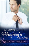 A Pawn In The Playboy's Game (Mills & Boon Modern) by Cathy Williams